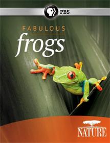 PBS Nature Fabulous Frogs 2014 HDTVRip by HD-NET