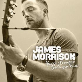 James Morrison - You’re Stronger Than You Know - 2019 (320 kbps)