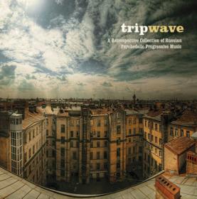 VA - Trip Wave  A Retrospective Collection Of Russian Psychedelic Progressive Music (2011)