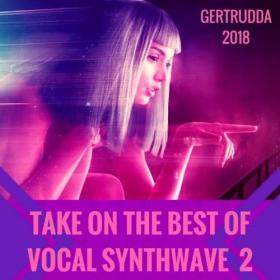 VA - Take On The Best Of Vocal Synthwave 2 (2018)