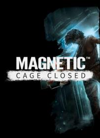 Magnetic - Cage Closed [FitGirl Repack]