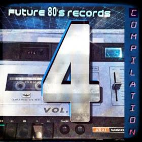 [2018] VA - Future 80's Records Compilation Vol  IV