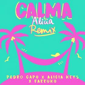 Pedro Capo, Alicia Keys & Farruko - Calma (Alicia Remix) [2019-Single]