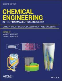 Chemical Engineering in the Pharmaceutical Industry- Drug Product Design, Development, and Modeling, Second Edition