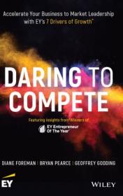 Daring to Compete- Accelerate Your Business to Market Leadership with EY's 7 Drivers of Growth