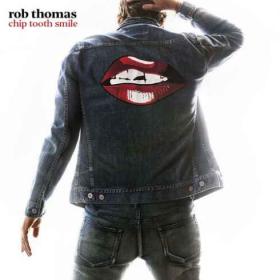 Rob Thomas - Chip Tooth Smile (2019)