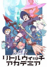 Little Witch Academia TV [HDTVRip] [720p]