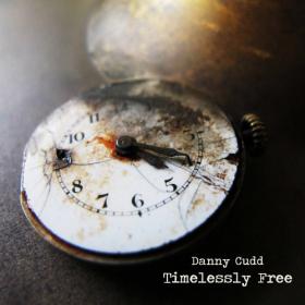 Danny Cudd - Timelessly Free (2011) MP3