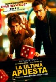 La Ultima Apuesta [BluRayRIP][AC3 5.1 Español Castellano][2016]