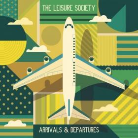 The Leisure Society - Arrivals And Departures (2019)