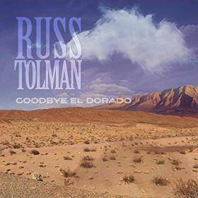 Russ Tolman-2019-Goodbye El Dorado