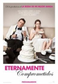 Eternamente Comprometidos [BluRayRIP][Español Latino AC3 5.1][2012]