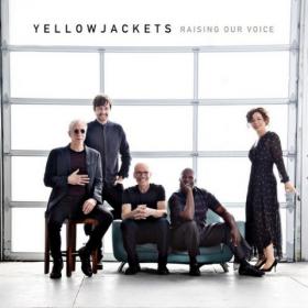 Yellowjackets - Raising Our Voice [24-bit Hi-Res] (2018) FLAC