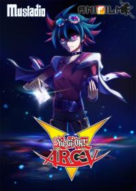 [AniFilm] Yu-Gi-Oh ARC-V [TV] [Mustadio]