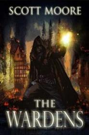 The Wardens - Scott Moore [EN EPUB] [ebook] [ps]