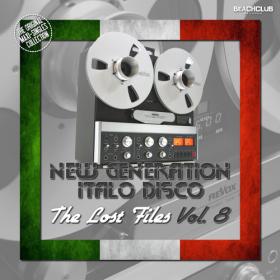VA - New Generation Italo Disco - The Lost Files Vol  8 (2018)