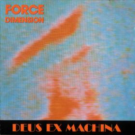 Force Dimension - Deus Ex Machina - 1990