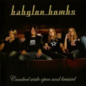 Babylon Bombs - Cracked Wide Open And Bruised - 2005