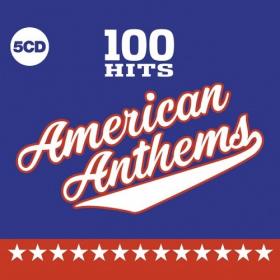 VA - 100 Hits American Anthems (5CD) (2019) MP3
