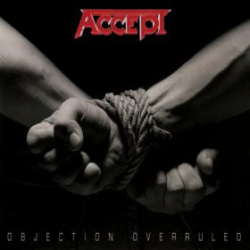 Accept - Objection Overruled [Remastered Edition] (1993-2015) FLAC