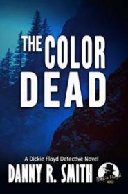 The Color Dead - Danny R  Smith [EN EPUB] [ebook] [ps]