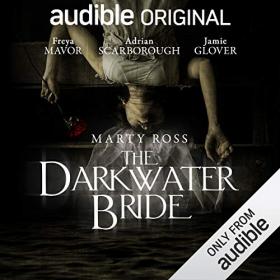 The Darkwater Bride - An Audible Original Drama