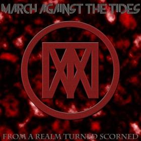 March Against The Tides-2019-From A Realm Turned Scorned