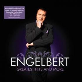 Engelbert Humperdinck - Greatest Hits And More (2007) [FLAC]