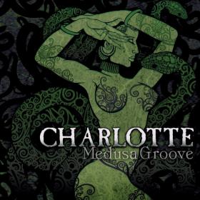 Charlotte - Medusa Groove - 2010