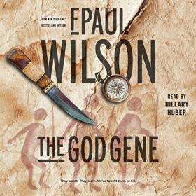 F  Paul Wilson - 2018 - ICE Sequence, Book 2 - The God Gene (Thriller)