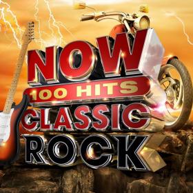 VA - NOW 100 Hits Classic Rock (2019) FLAC