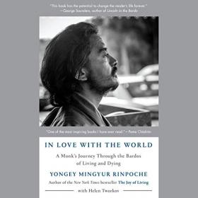 In Love with the World - A Monk's Journey Through the Bardos of Living and Dying (Unabridged)