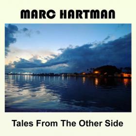 Marc Hartman - 2019 - Tales From The Other Side (FLAC)