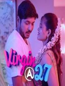 Virgin At 27 (2019) Telugu S-01 E- (01-09) HDRip x264 MP3 250MB