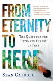 From Eternity to Here- The Quest for the Ultimate Theory of Time