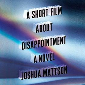 Joshua Mattson - 2018 - A Short Film About Disappointment (Sci-Fi)