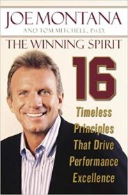 The Winning Spirit 16 Timeless Principles That Drive Performance Excellence
