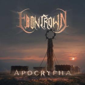 Eboncrown - Apocrypha [EP] (2019)