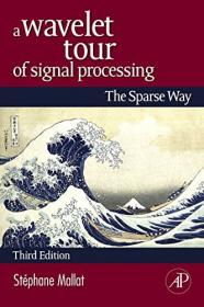 A Wavelet Tour of Signal Processing- The Sparse Way, 3rd Edition