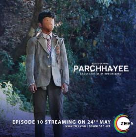 Parchayee Ghost Stories  [2019] Zee5 originals Ep - 10 1080p webdl x 264 - [cinemaghar] Xclusive
