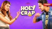 Holy Crap (2019) Hoichoi Hindi WEB Series (S01 E01 - 09) 720p WEB DL