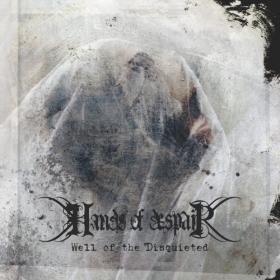 Hands Of Despair - Well Of The Disquieted (2018) FLAC