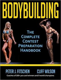 Bodybuilding The Complete Contest Preparation Handbook