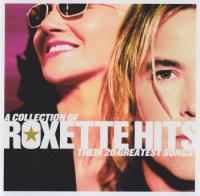 Roxette - Roxette Hits! A Collection Of Their 20 Greatest Songs! (2006) Flac
