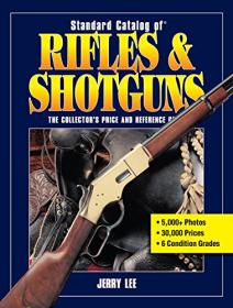 Standard Catalog of Rifles & Shotguns- The Collector's Price and Reference Guide