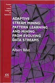 Adaptive Stream Mining- Pattern Learning and Mining from Evolving Data Streams