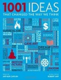 1001 Ideas That Changed the Way We Think By Robert Arp