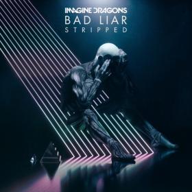Imagine Dragons - Bad Liar Stripped (2019) Single Mp3 Song 320kbps [PMEDIA]