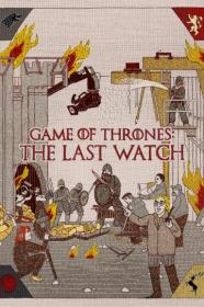 Game.of.Thrones.The.Last.Watch.WEB-DL.1080p.Rus.Eng