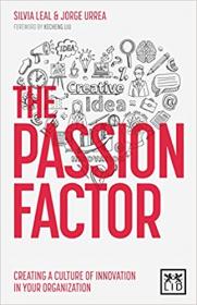 The Passion Factor Creating a Culture of Innovation in Your Organization